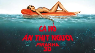 Cá Hổ Ăn Thịt Người - Piranha 3D