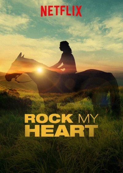 Chú ngựa trong trái tim tôi - Rock My Heart (2019)