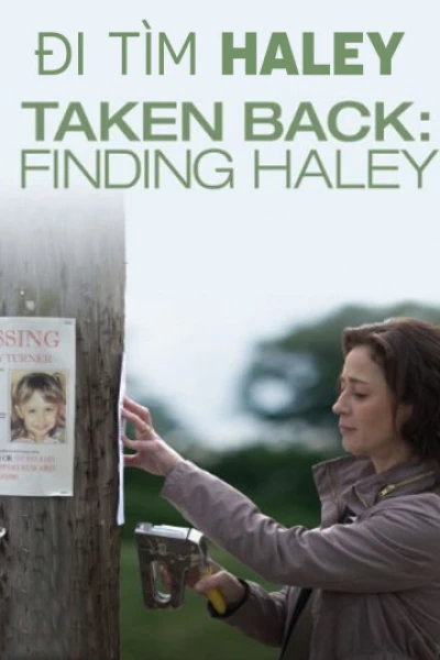 Đi Tìm Haley - Taken Back: Finding Haley