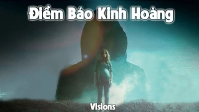 Điềm Báo Kinh Hoàng - Visions