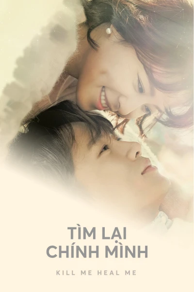 Tìm Lại Chính Mình - Kill Me, Heal Me